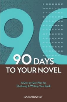 90 Days to Your Novel by Sarah Domet Paperback