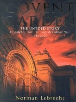 Covent Garden by Norman Lebrecht Hardback