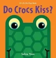 Do Crocs Kiss? by Salina Yoon