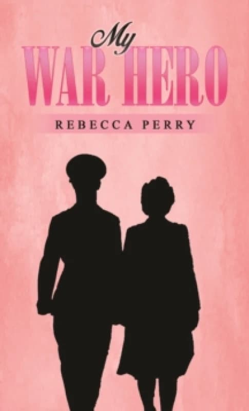 My War Hero. Paperback. By Rebecca Perry Books