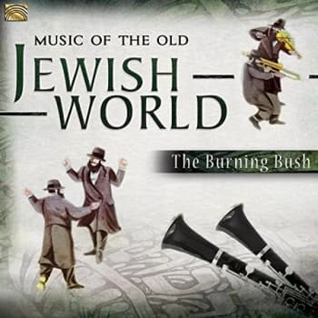 The Burning Bush - Music of the Old Jewish World CD