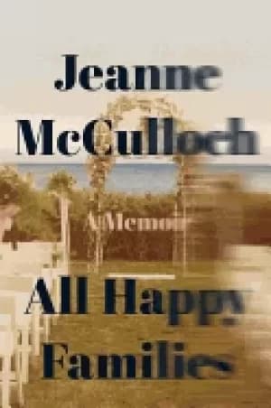 all happy families a memoir
