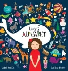 Lucy's Alphabet : An Illustrated Childrens Book about the Alphabet