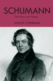 Schumann : The Faces and the Masks