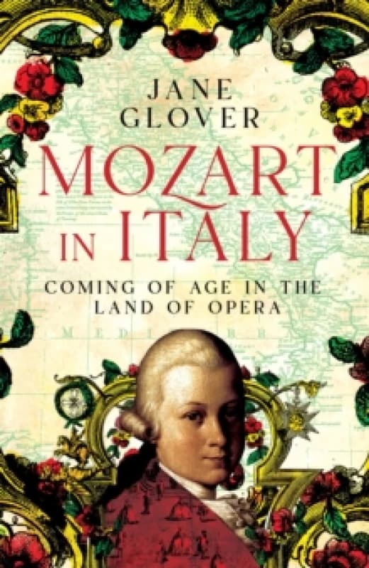 Mozart in Italy : Coming of Age in the Land of Opera Hardback