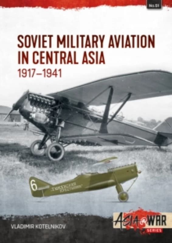 Soviet Military Aviation in Central Asia 1917-41 Paperback / softback