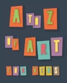 A to Z of Art for Kids