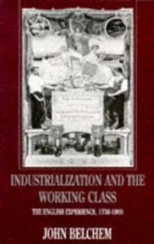 Industrialization and the Working Class by John Belchem Paperback