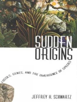 Sudden Origins by Jeffrey H. Schwartz Hardback