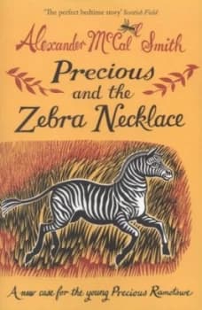 Precious and the Zebra Necklace by Alexander Mccall Smith Book