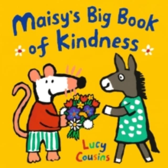Maisy's Big Book of Kindness : All about giving and sharing a perfect gift for toddlers! Paperback / softback