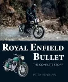 Royal Enfield Bullet : The Complete Story