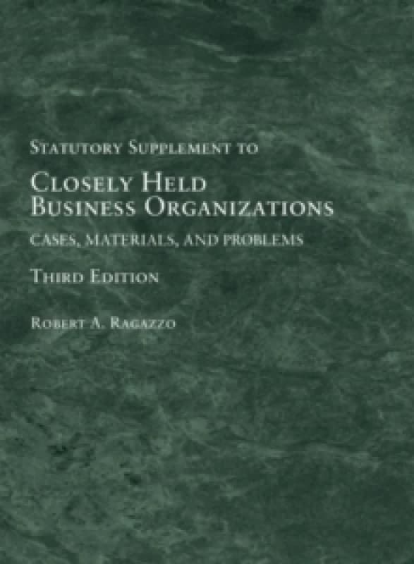 Closely Held Business Organizations : Cases, Materials, and Problems, Statutory Supplement Paperback / softback