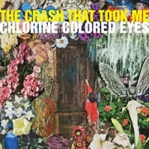 Chlorine Colored Eyes by Crash That Took Me CD Album