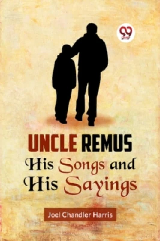 Uncle Remus His Songs and His Sayings Paperback / softback