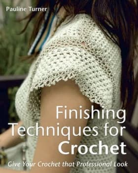 Finishing Techniques for Crochet by Pauline Turner Book