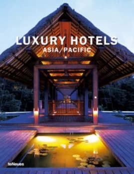 Luxury Hotels. Asia Pacific by Martin Nicholas Kunz Book