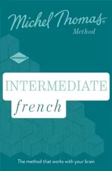 Intermediate French New Edition (Learn French with the Michel Thomas Method) : Intermediate French Audio Course