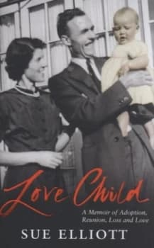 Love Child by Sue Elliott Hardback