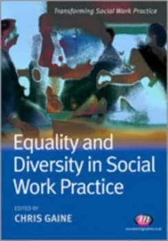 Equality and diversity in social work practice by Chris Gaine