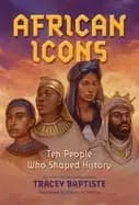 african icons ten people who shaped history