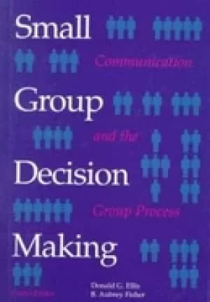 small group decision making communication and the group process