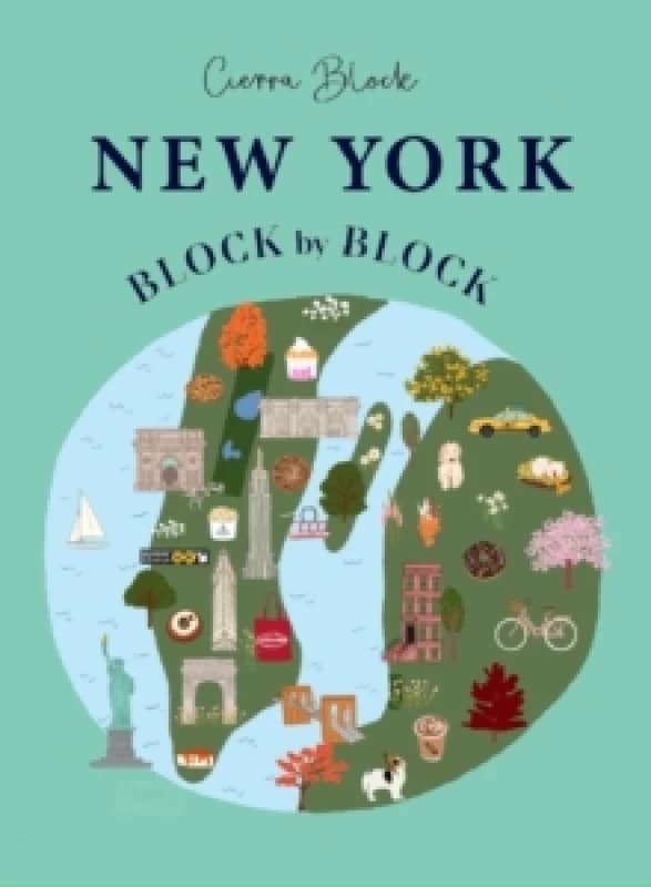 New York Block by Block : An illustrated guide to the iconic American city Hardback