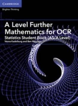 A level further mathematics for OCR A Statistics student book AS/A level by Vesna Kadelburg