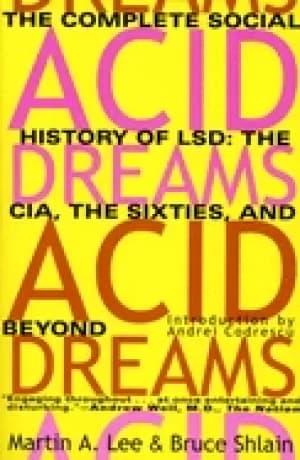 acid dreams the complete social history of lsd the cia the sixties and beyo