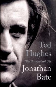 Ted Hughes by Jonathan Bate Hardback