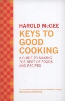 Keys to Good Cooking by Harold Mcgee Hardback