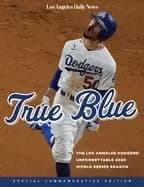 true blue the los angeles dodgers unforgettable 2020 world series season