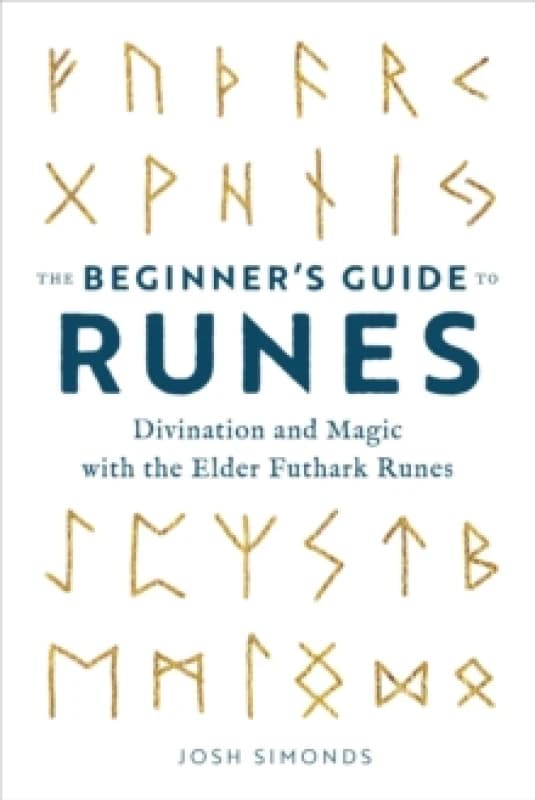 The Beginner's Guide to Runes : Divination and Magic with the Elder Futhark Runes Paperback / softback