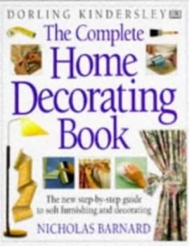 The Complete Home Decorating Book by Nicholas Barnard Book