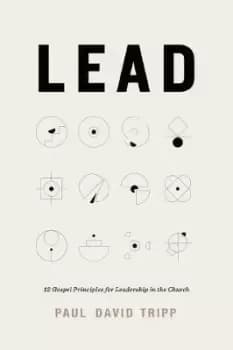 Lead by Paul David Tripp