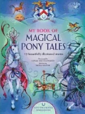 my book of magical pony tales 12 beautifully illustrated stories