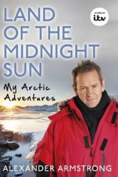 Land of the Midnight Sun by Alexander Armstrong Book