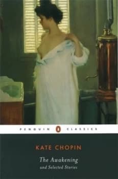 The Awakening and Selected Stories by Kate Chopin Paperback