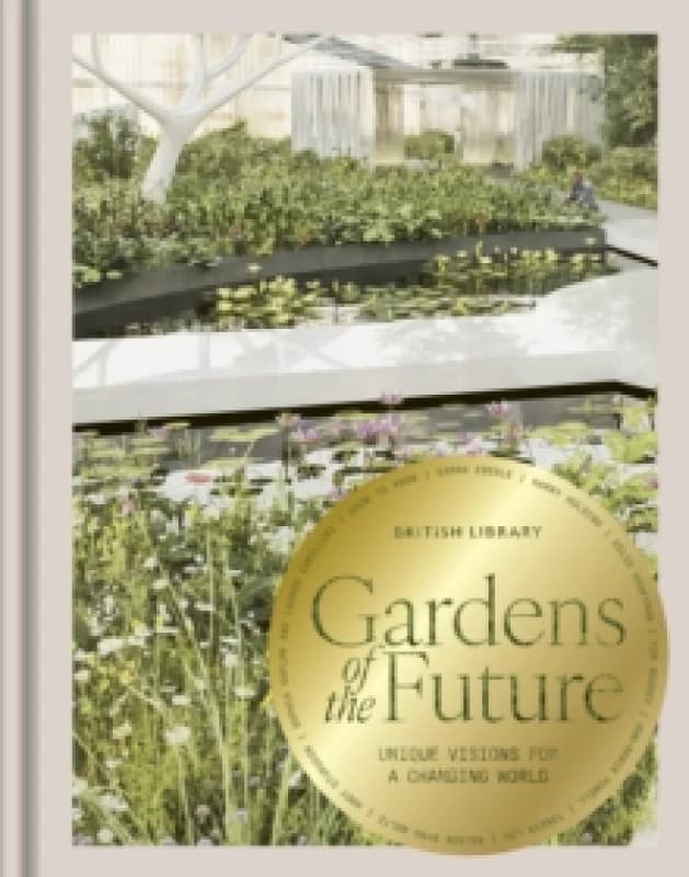 Gardens of the Future. Hardback. By Harry Holding, Tom Massey, British Library Books