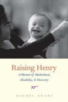 Raising Henry by Rachel Adams Paperback