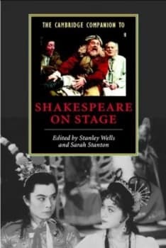 The Cambridge Companion to Shakespeare on Stage by Stanley Wells Paperback