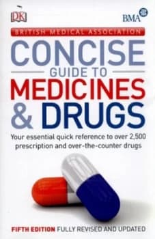 The British Medical Association Concise Guide to Medicines and Drugs by Dk Book