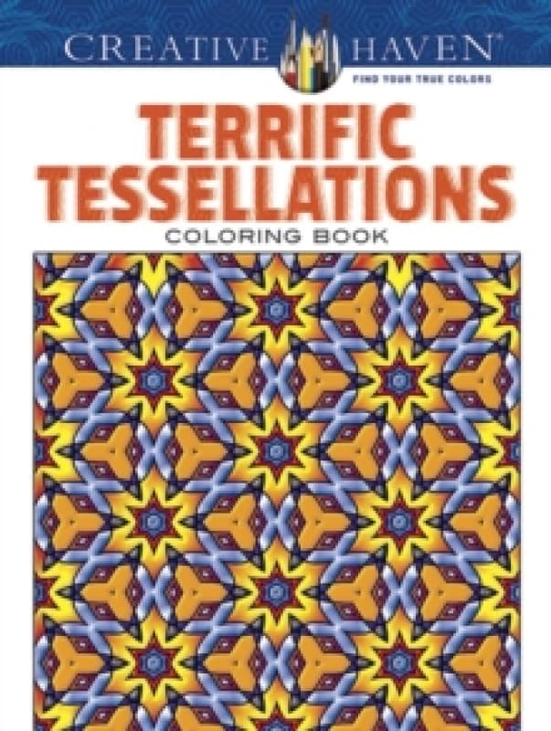 Creative Haven Terrific Tessellations Coloring Book. Paperback. By John Alves Books
