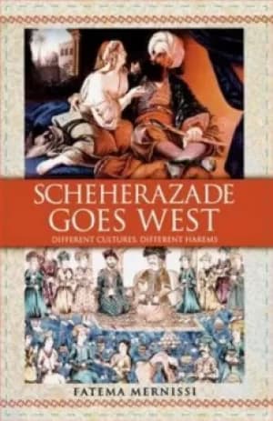 Scheherazade Goes West by Fatema Mernissi