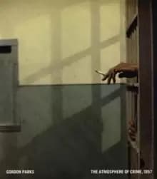 Gordon Parks : The Atmosphere of Crime, 1957