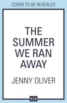 The summer we ran away by Jenny Oliver