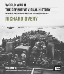 World War II: The Essential History, Volume 2 : From the Invasion of Sicily to VJ Day 1943-45