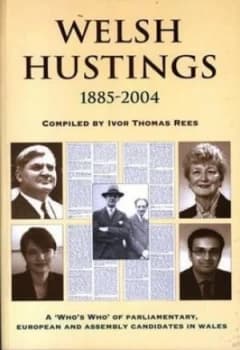 Welsh Hustings 1885-2004 by Ivor Thomas Rees Paperback