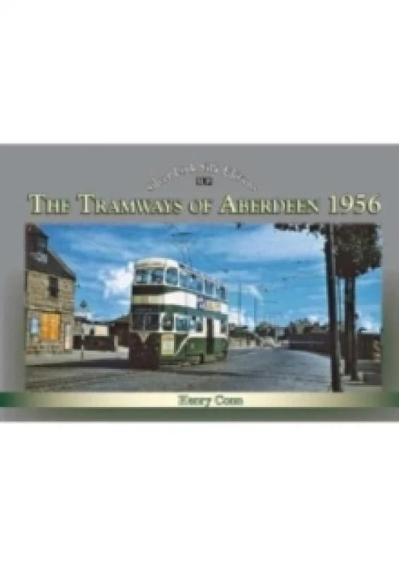 The Tramways of Aberdeen 1956 Hardback
