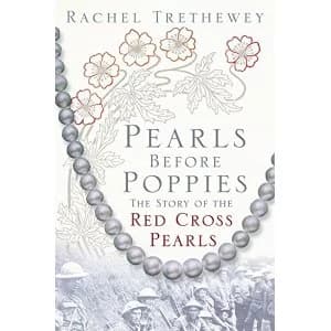 Pearls Before Poppies The Story of the Red Cross Pearls Hardback 2018